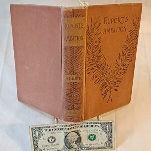 Rupert's Ambition by Horatio Alger, Jr. (1899 FE Hardcover)